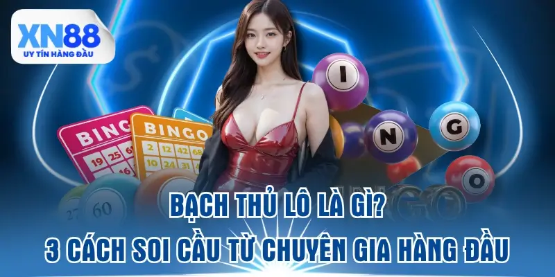 bach-thu-lo-la-gi-3-cach-soi-cau-tu-chuyen-gia-hang-dau