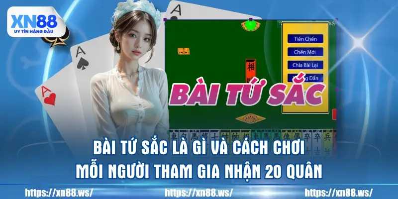 bai-tu-sac-la-gi-va-cach-choi-moi-nguoi-tham-gia-nhan-20-quan