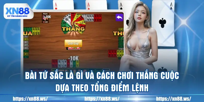 bai-tu-sac-la-gi-va-cach-choi-thang-cuoc-dua-theo-tong-diem-lenh