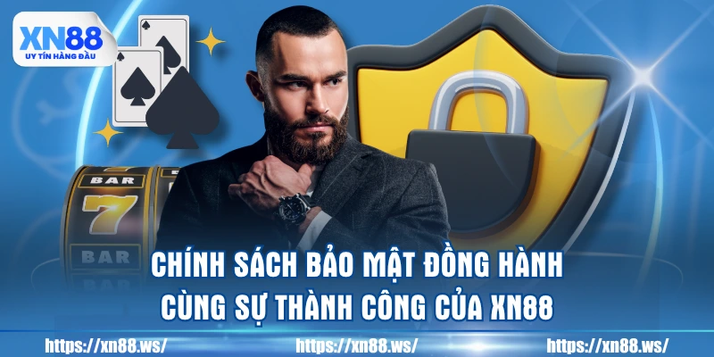 chinh-sach-bao-mat-dong-hanh-cung-su-thanh-cong-cua-xn88