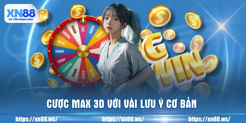 cuoc-max-3d-voi-vai-luu-y-co-ban
