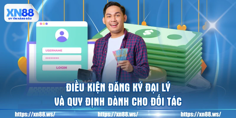 dieu-kien-dang-ky-dai-ly-va-quy-dinh-danh-cho-doi-tac