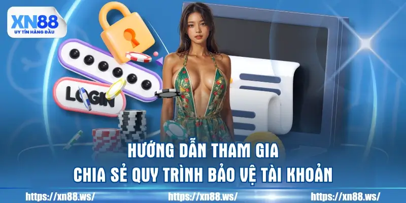 huong-dan-tham-gia-chia-se-quy-trinh-bao-ve-tai-khoan