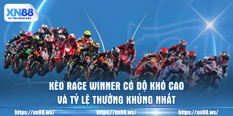 keo-race-winner-co-do-kho-cao-va-ty-le-thuong-khung-nhat