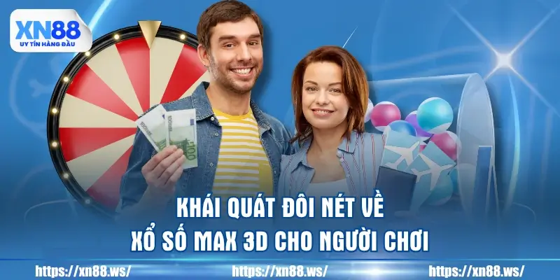 khai-quat-doi-net-ve-xo-so-max-3d-cho-nguoi-choi