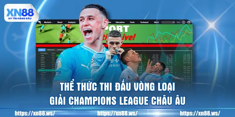 the-thuc-thi-dau-vong-loai-giai-champions-league-chau-au