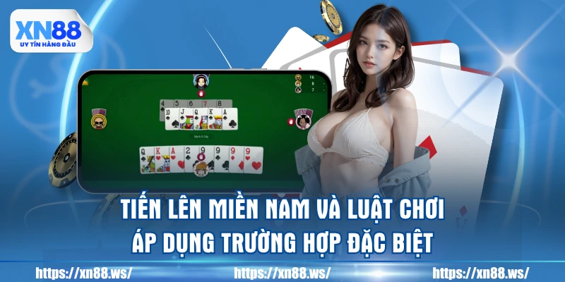 tien-len-mien-nam-va-luat-choi-ap-dung-truong-hop-dac-biet
