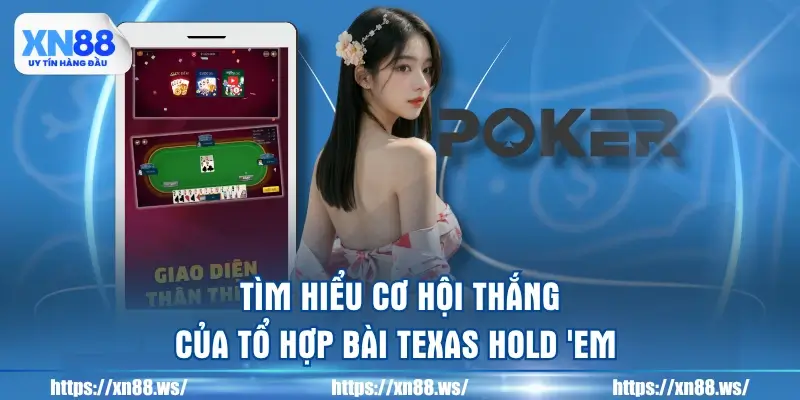 tim-hieu-co-hoi-thang-cua-to-hop-bai-texas-hold-em