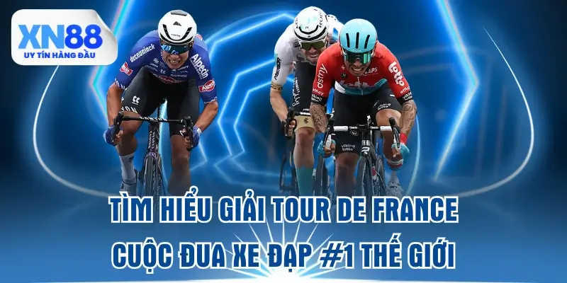 tim-hieu-giai-tour-de-france-cuoc-dua-xe-dap-1-the-gioi