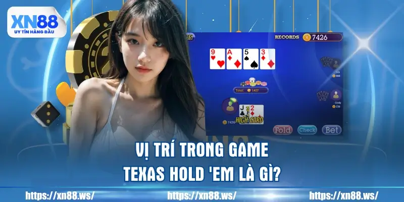 vi-tri-trong-game-texas-hold-em-la-gi